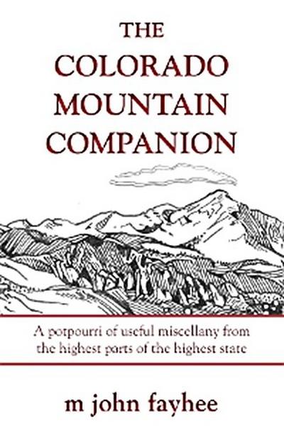 The Colorado Mountain Companion (eBook, EPUB) - John M. Fayhee