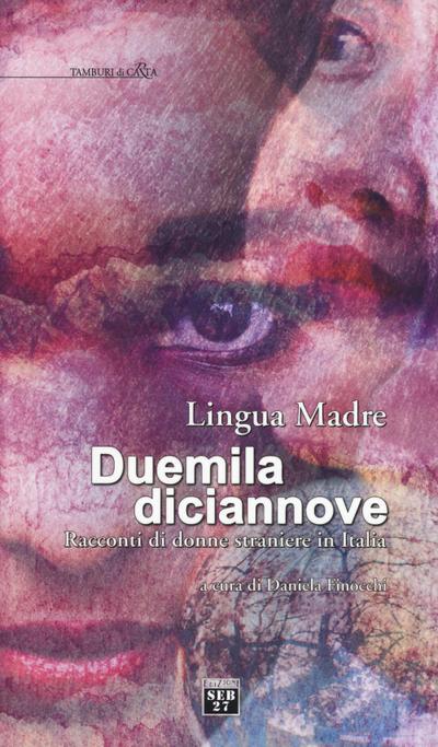 Lingua madre duemiladiciannove. Racconti di donne straniere