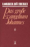 Johannes, das grosse Evangelium