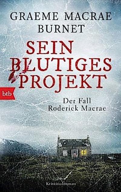 Sein blutiges Projekt  - Der Fall Roderick Macrae