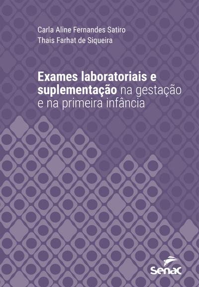 Exames laboratoriais e suplementação na gestação e na primeira infância