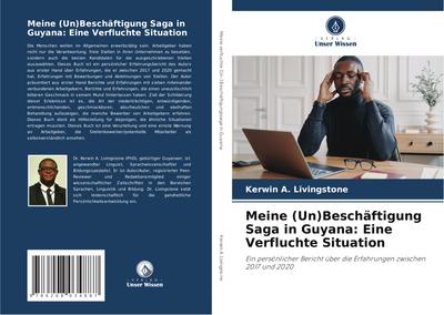 Meine (Un)Beschäftigung Saga in Guyana: Eine Verfluchte Situation