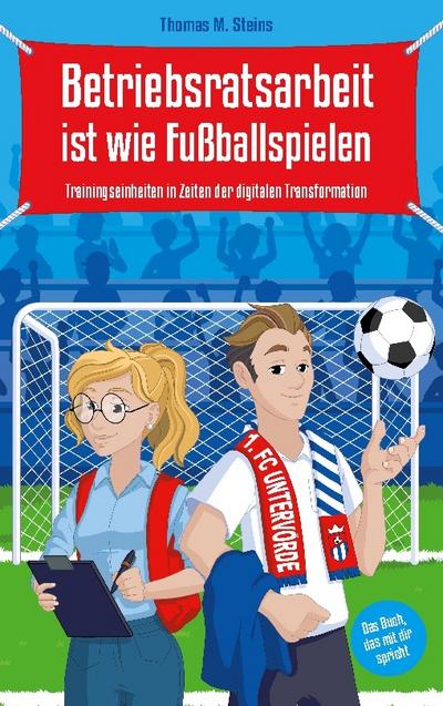 Betriebsratsarbeit ist wie Fußballspielen