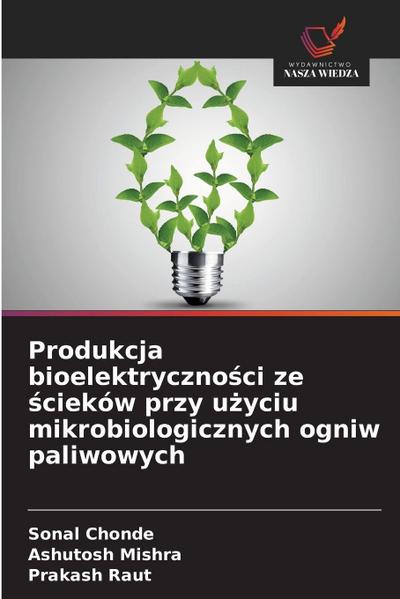 Produkcja bioelektryczno¿ci ze ¿cieków przy u¿yciu mikrobiologicznych ogniw paliwowych