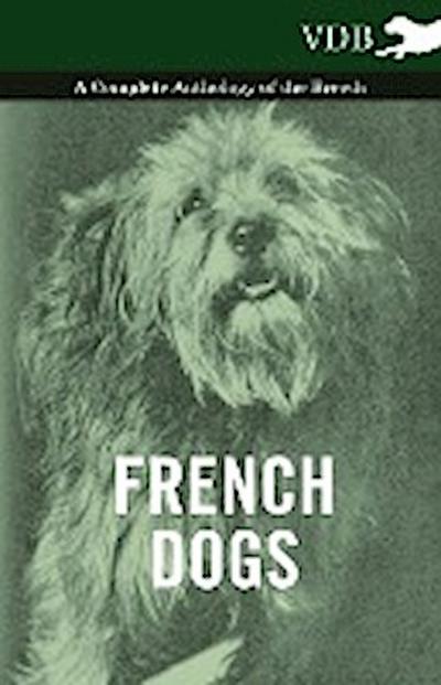 French Dogs - A Complete Anthology of the Breeds - Various