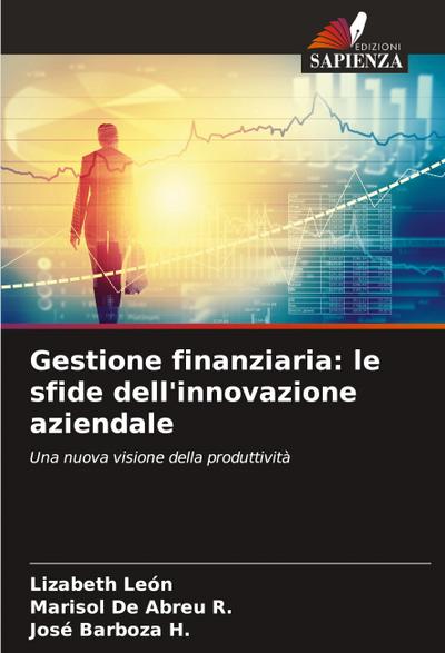 Gestione finanziaria: le sfide dell’innovazione aziendale