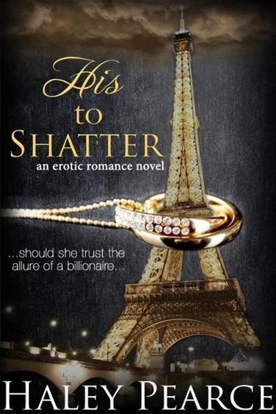 His To Shatter (A Contemporary Romance Novel)