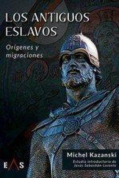 Los antiguos eslavos : orígenes y migraciones