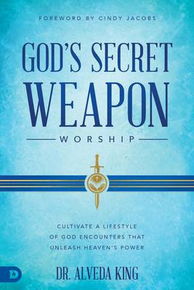God’s Secret Weapon: Worship