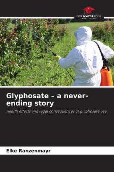 Glyphosate - a never-ending story