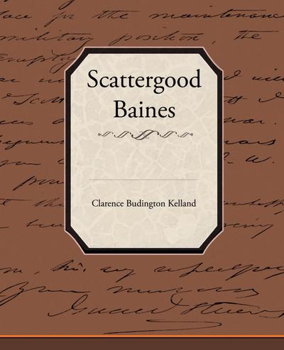 Scattergood Baines - Clarence Budington Kelland