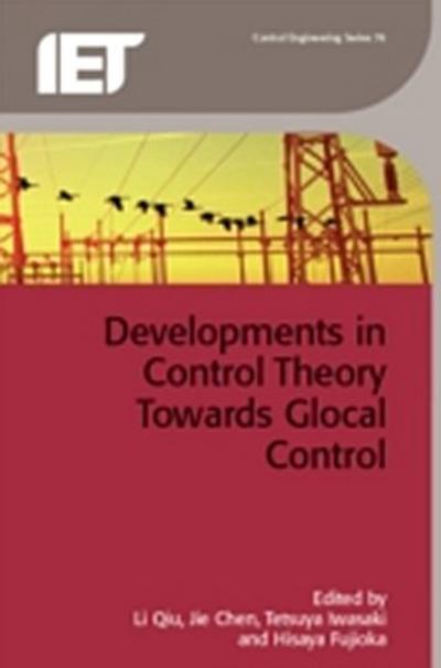 Developments in Control Theory Towards Glocal Control
