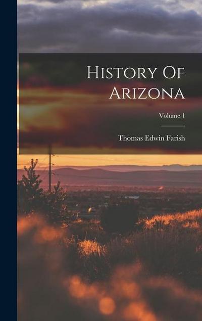 History Of Arizona; Volume 1