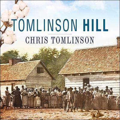 Tomlinson Hill Lib/E: The Remarkable Story of Two Families Who Share the Tomlinson Name - One White, One Black