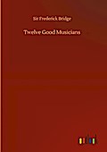 Twelve Good Musicians