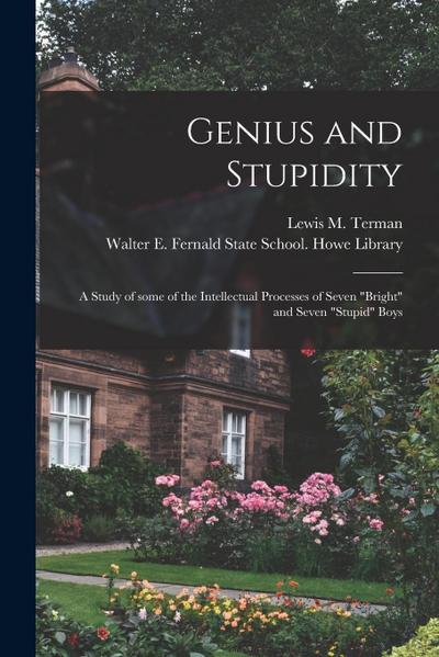 Genius and Stupidity: a Study of Some of the Intellectual Processes of Seven "bright" and Seven "stupid" Boys