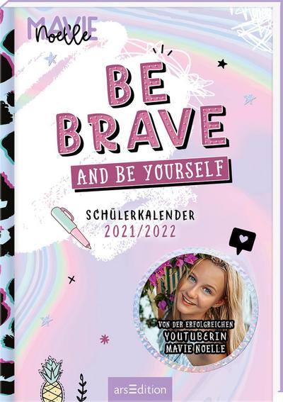 Be brave and be yourself! Schülerkalender 2021/2022