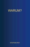 Warum?