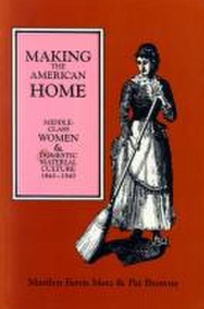 Making the American Home