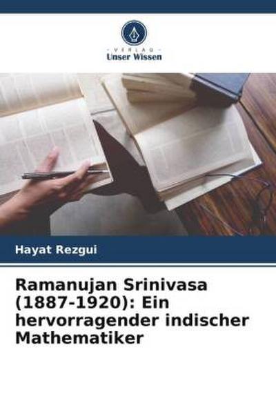 Ramanujan Srinivasa (1887-1920): Ein hervorragender indischer Mathematiker