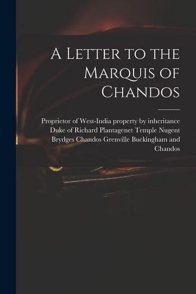 A Letter to the Marquis of Chandos