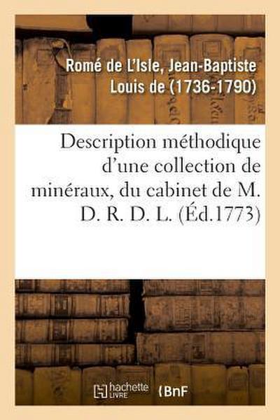 Description Méthodique d’Une Collection de Minéraux, Du Cabinet de M. D. R. D. L.