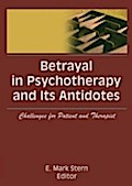 Betrayal in Psychotherapy and Its Antidotes