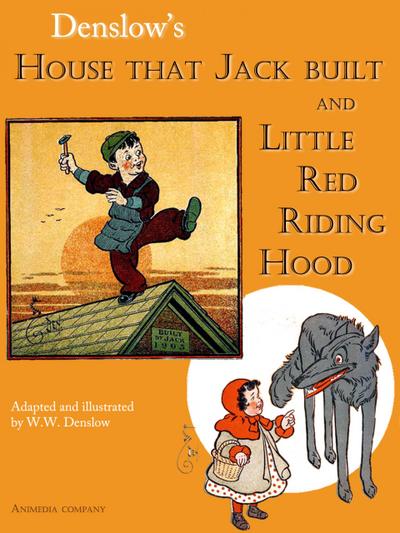 House That Jack Built and Little Red Riding Hood (illustrated Edition)