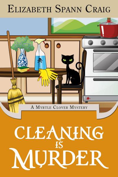 Cleaning is Murder (A Myrtle Clover Cozy Mystery, #13)