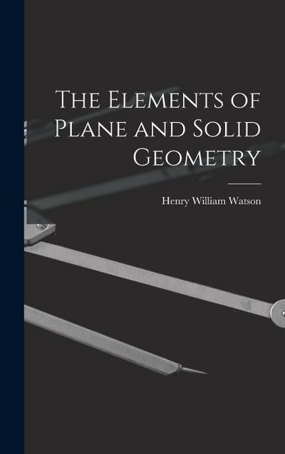 The Elements of Plane and Solid Geometry