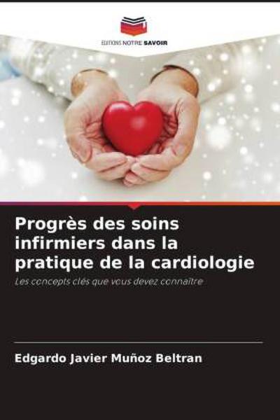 Progrès des soins infirmiers dans la pratique de la cardiologie