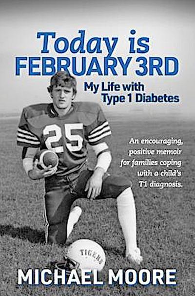 Today is February 3rd  My Life with Type 1 Diabetes