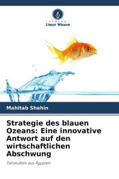 Strategie des blauen Ozeans: Eine innovative Antwort auf den wirtschaftlichen Abschwung