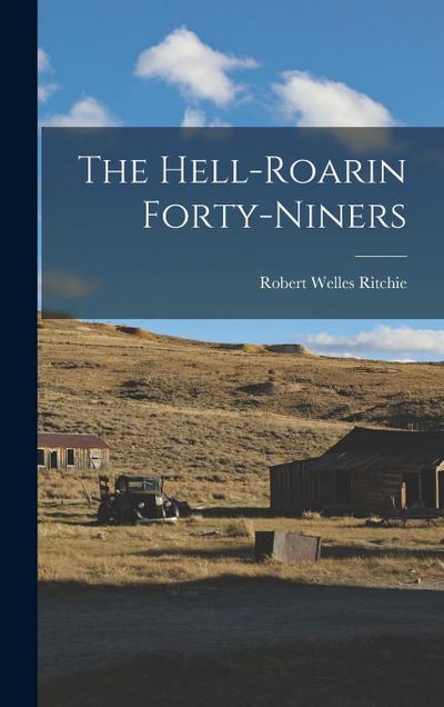 The Hell-Roarin Forty-Niners