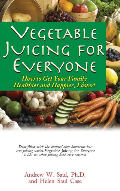 Vegetable Juicing for Everyone