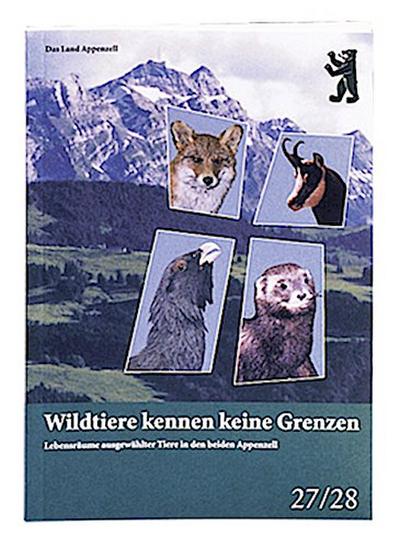 Wildtiere kennen keine Grenzen: Lebensräume ausgewählter Tiere in den beiden Appenzell (Das Land Appenzell)