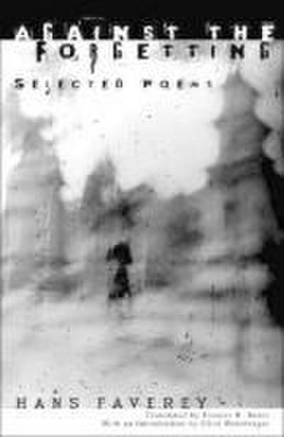 Against the Forgetting: Selected Poems
