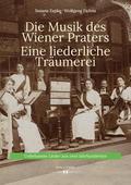 Die Musik des Wiener Praters. Eine liederliche Trä