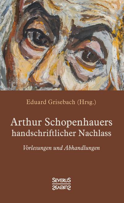 Arthur Schopenhauers handschriftlicher Nachlass