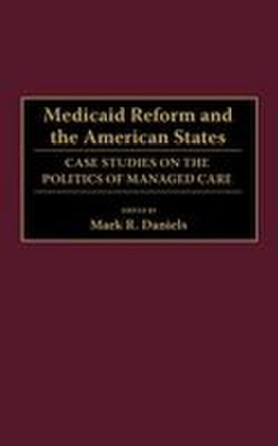 Medicaid Reform and the American States