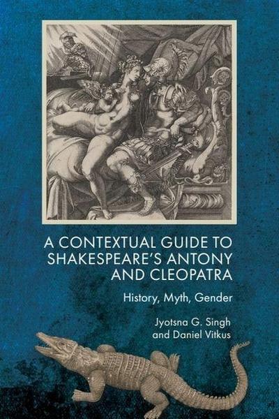 A Contextual Guide to Shakespeare’s Antony and Cleopatra