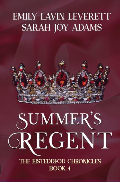 Summer’s Regent (The Eisteddfod Chronicles, #4)