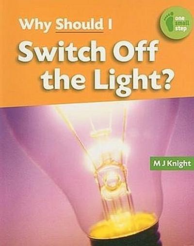 Why Should I Switch Off the Light?