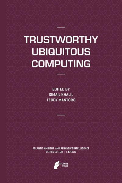 Trustworthy Ubiquitous Computing