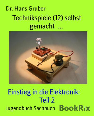Technikspiele (12) selbst gemacht ...