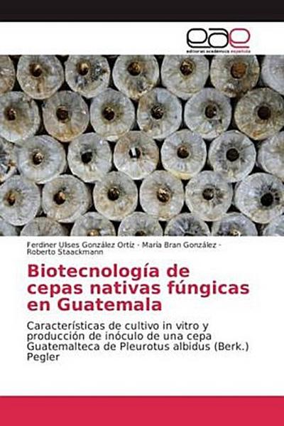 Biotecnología de cepas nativas fúngicas en Guatemala