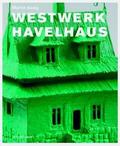 Martin Assig: Westwerk Havelhaus