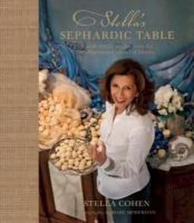 Stella’s Sephardic Table: Jewish Family Recipes from the Mediterranean Island of Rhodes