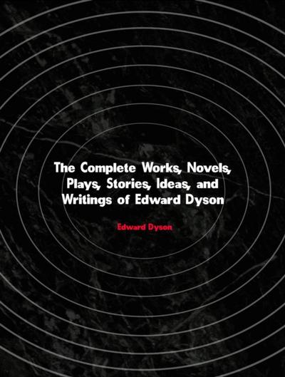 The Complete Works of Edward Dyson