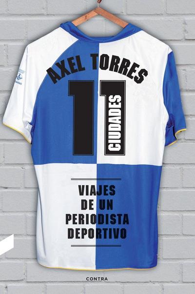 11 ciudades : viajes de un periodista deportivo